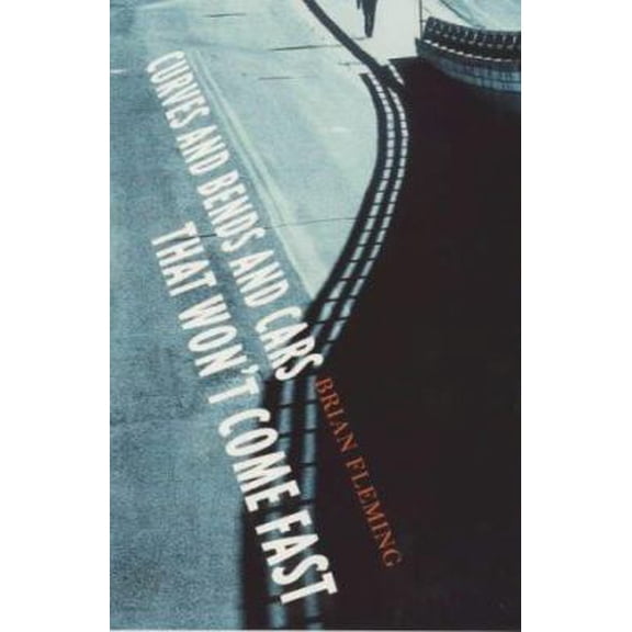 Pre-Owned Curves and Bends and Cars That Won't Come Fast (Paperback) 0753809176 9780753809174