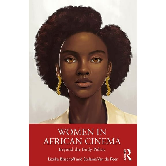 Women in African Cinema: Beyond the Body Politic, (Paperback)