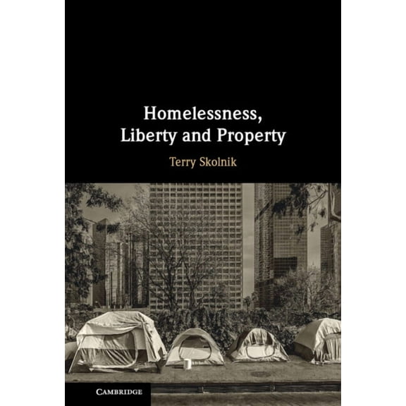 Homelessness, Liberty and Property, (Hardcover)
