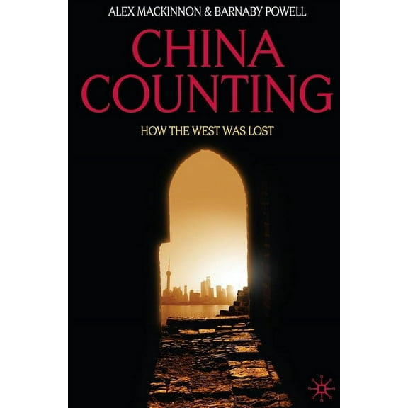 China Counting: How the West Was Lost, (Paperback)