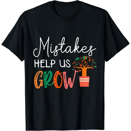 

Mistakes Help Us Grow Teacher Student Mindset Motivation T-Shirt