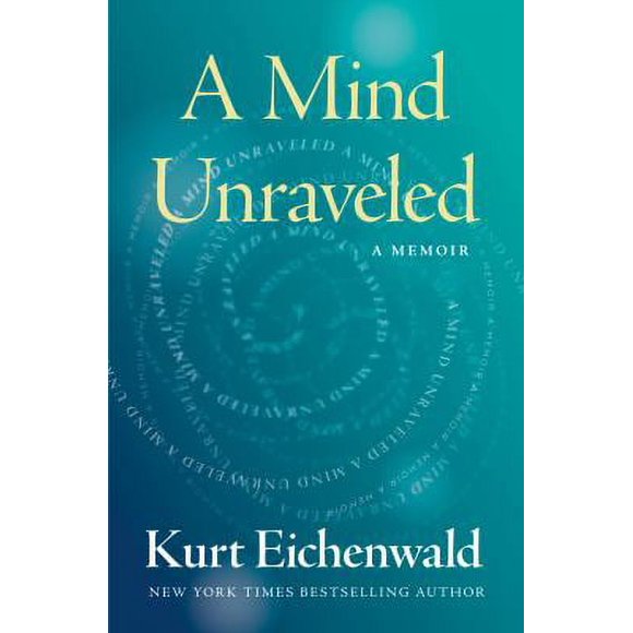 Pre-Owned A Mind Unraveled: A Memoir (Hardcover) 0399593624 9780399593628