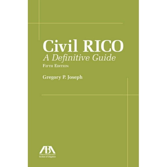 Civil Rico: A Definitive Guide, Fifth Edition, (Paperback)