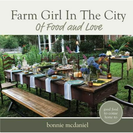 Farm Girl in the City : Of Food and Love