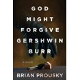 thumbnail image 1 of God Might Forgive Gershwin Burr, 1 of 1