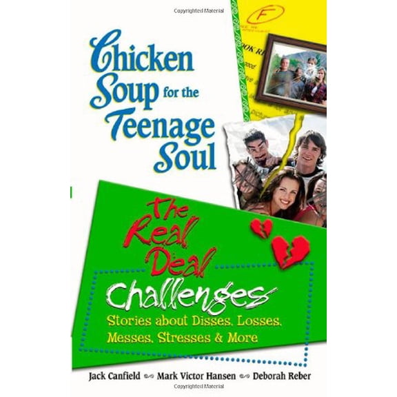 Pre-Owned Chicken Soup for the Teenage Soul: The Real Deal Challenges: Stories about Disses, Losses, Messes, Stresses & More Paperback