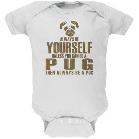 

Always Be Yourself Pug White Soft Baby One Piece - 24 month