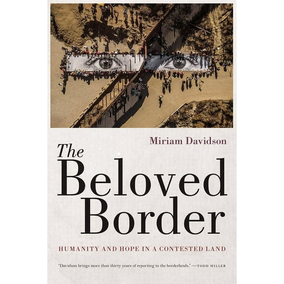 The Beloved Border: Humanity and Hope in a Contested Land, (Paperback)