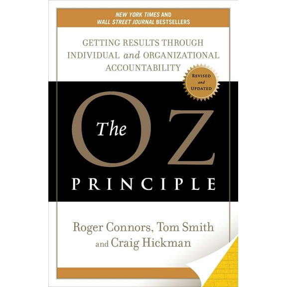 Pre-Owned The Oz Principle: Getting Results Through Individual and Organizational Accountability (Hardcover) 1591840244 9781591840244
