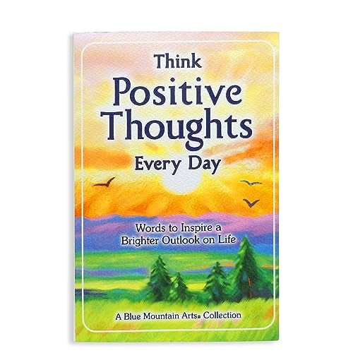 Pre-Owned Think Positive Thoughts Every Day: Words to Inspire a Brighter Outlook on Life (Paperback) 1680884980 9781680884982