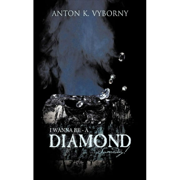 I Wanna Be - A Diamond... Someday!, (Hardcover)
