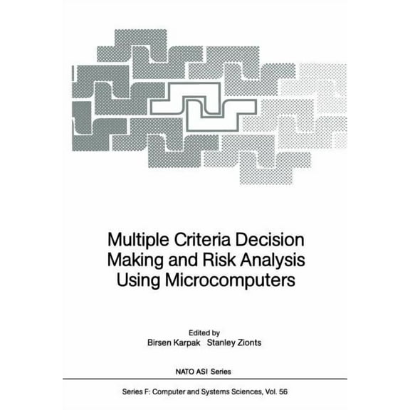 NATO Asi Subseries F: Multiple Criteria Decision Making and Risk Analysis Using Microcomputers, Book 56, (Paperback)