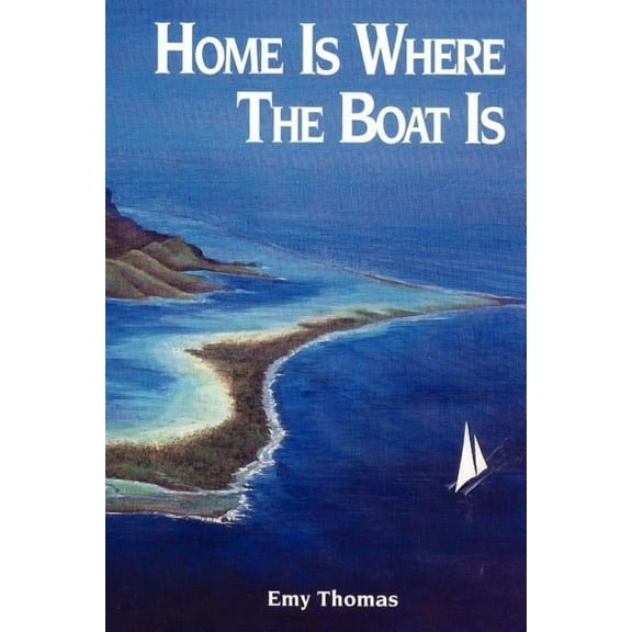 Home is Where the Boat Is Paperback Emy Thomas