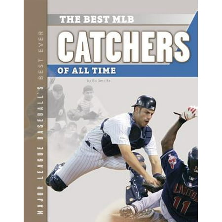 The Best MLB Catchers of All Time (Best Mlb Hitters Of All Time)