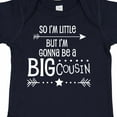 thumbnail image 4 of Inktastic So I'm Little, but I'm Gonna Be a Big Cousin Boys or Girls Baby Bodysuit, 4 of 5
