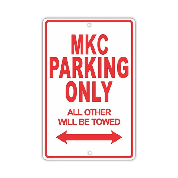 LINCOLN MKC Parking Only All Others Will Be Towed Ridiculous Funny Novelty Garage Aluminum Sign 8"x12" Plate