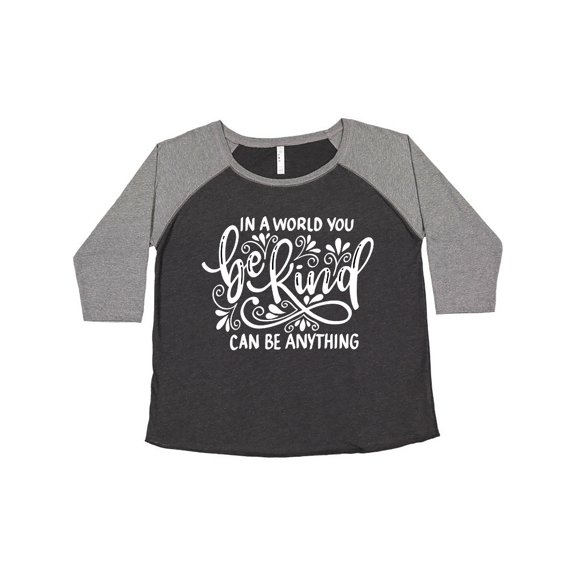 Inktastic Inspirational Quote in a World You Can Be Anything Be Kind Women's Plus Size T-Shirt