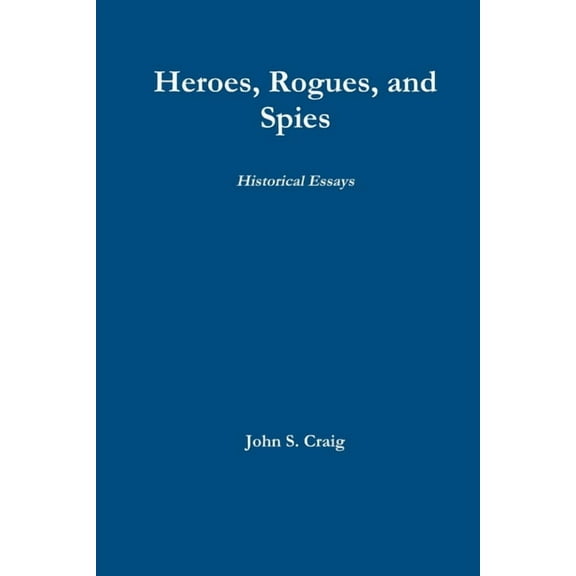 Heroes, Rogues, and Spies, (Paperback)