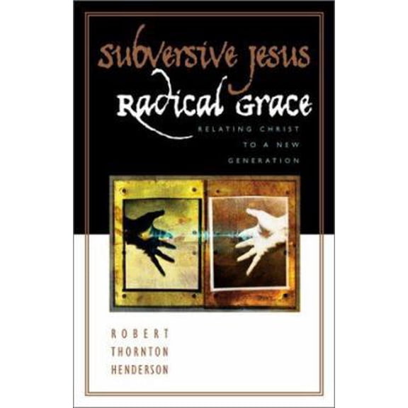 Pre-Owned Subversive Jesus, Radical Grace : Relating Christ to a New Generation (Paperback) 1576832775 9781576832776