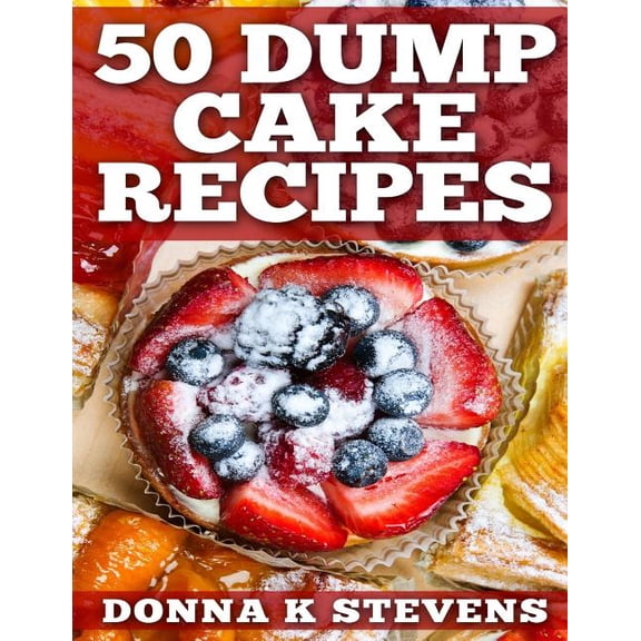 50 Dump Cake Recipes (Paperback)