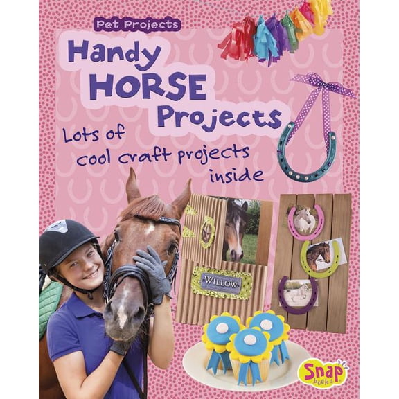 Pet Projects: Handy Horse Projects: Loads of Cool Craft Projects Inside (Hardcover)