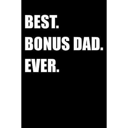 Best. Bonus Dad. Ever.: Fathers Day, College Ruled Lined Paper, 120 pages, 6 x 9