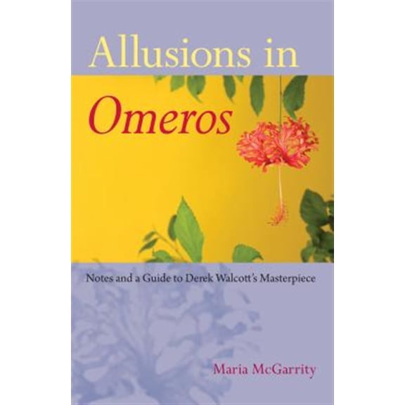 Pre-Owned Allusions in Omeros: Notes and a Guide to Derek Walcott's Masterpiece (Hardcover)
