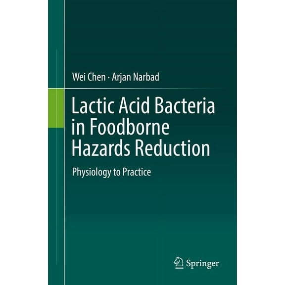 Lactic Acid Bacteria in Foodborne Hazards Reduction: Physiology to Practice, (Hardcover)