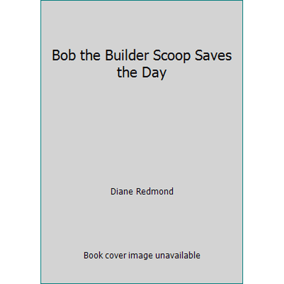 Pre-Owned Bob the Builder Scoop Saves the Day (Paperback) 0439341078 9780439341073