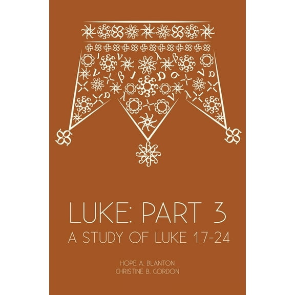 Luke: Part 3: A Study of Luke 17-24, (Paperback)