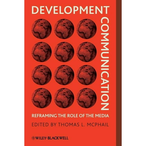 Development Communication: Reframing the Role of the Media, (Paperback)