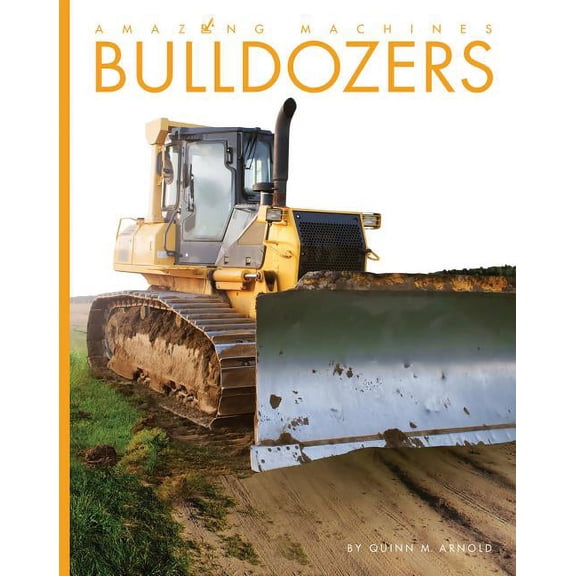 Amazing Machines: Bulldozers (Paperback)