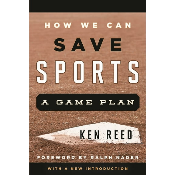 How We Can Save Sports: A Game Plan, with a New Introduction, (Paperback)
