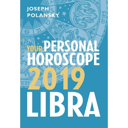 Libra 2019: Your Personal Horoscope - eBook (The Best Horoscope 2019)