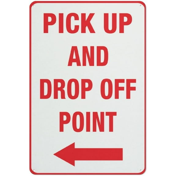 Pick Up And Drop Off Point (Left Arrow) Sign 12 X 8 Inches Aluminum Sign - Uv Protected, Waterproof, Weatherproof And Fade Resistant - 4Pre-Drilled Holes