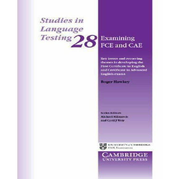 Examining FCE and CAE: Key Issues and Recurring Themes in Developing the First Certificate in English and Certificate in