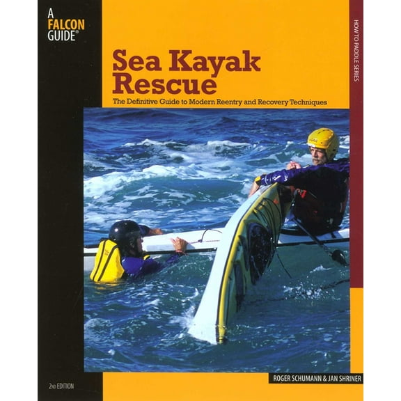 How to Paddle Series: Sea Kayak Rescue : The Definitive Guide To Modern Reentry And Recovery Techniques (Edition 2) (Paperback)