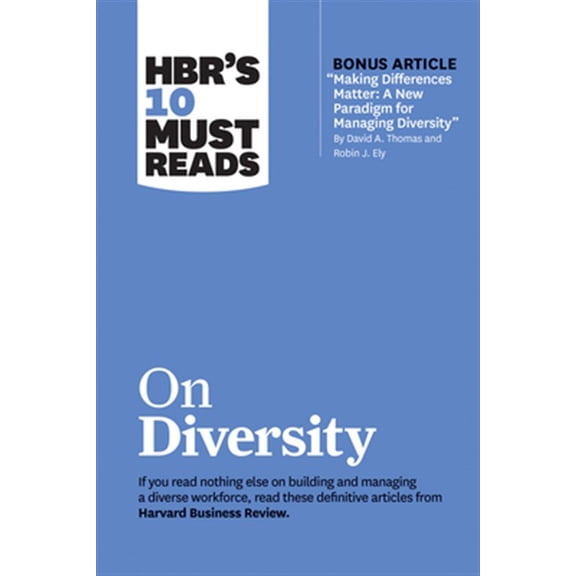 Pre-Owned HBR's 10 Must Reads: Hbr's 10 Must Reads on Diversity (with Bonus Article Making Differences Matter: A New Paradigm for Managing Diversity by David A. Thomas and Robin J. Ely) (Hardcover)
