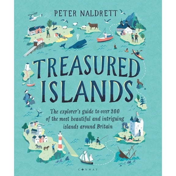 Treasured Islands : The explorer’s guide to over 200 of the most beautiful and intriguing islands around Britain (Paperback)
