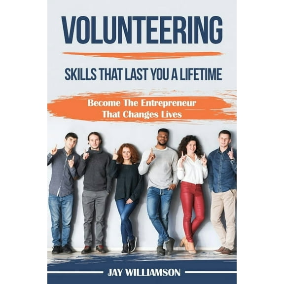 Volunteering: Skills That Last You a Lifetime, (Paperback)