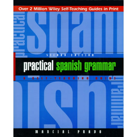 Practical Spanish Grammar : A Self-Teaching Guide (Best Spanish Teaching App)