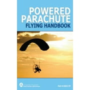Powered Parachute Flying Handbook (FAA-H-8083-29), Used [Paperback]
