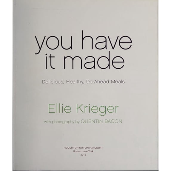 Pre-Owned You Have It Made: Delicious, Healthy, Do-Ahead Meals (Hardcover) 0544579305 9780544579309
