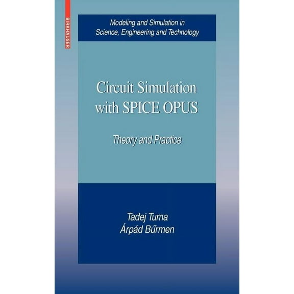 Modeling and Simulation in Science, Engi Circuit Simulation with Spice Opus: Theory and Practice, (Hardcover)