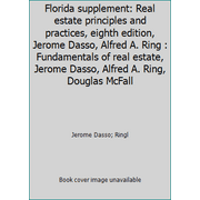 Florida supplement: Real estate principles and practices, eighth edition, Jerome Dasso, Alfred A. Ring : Fundamentals of real estate, Jerome Dasso, Alfred A. Ring, Douglas McFall [Hardcover - Used]