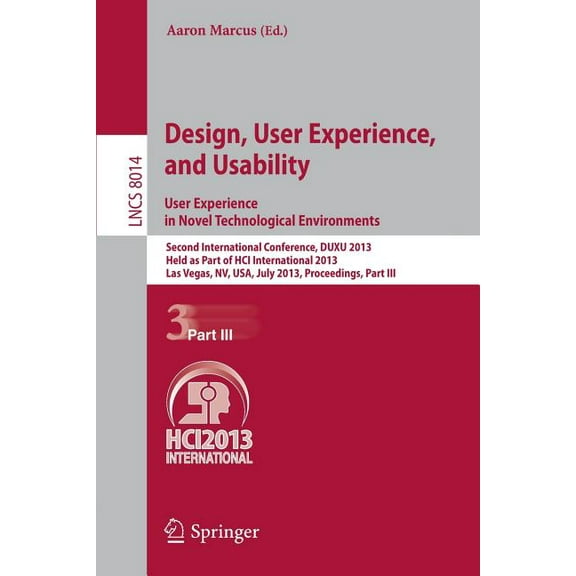 Design, User Experience, and Usability: User Experience in Novel Technological Environments: Second International Confer, (Paperback)