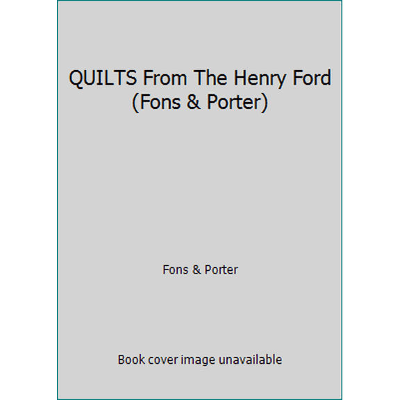 Pre-Owned QUILTS From The Henry Ford (Fons & Porter) (Hardcover) 0977016617 9780977016617
