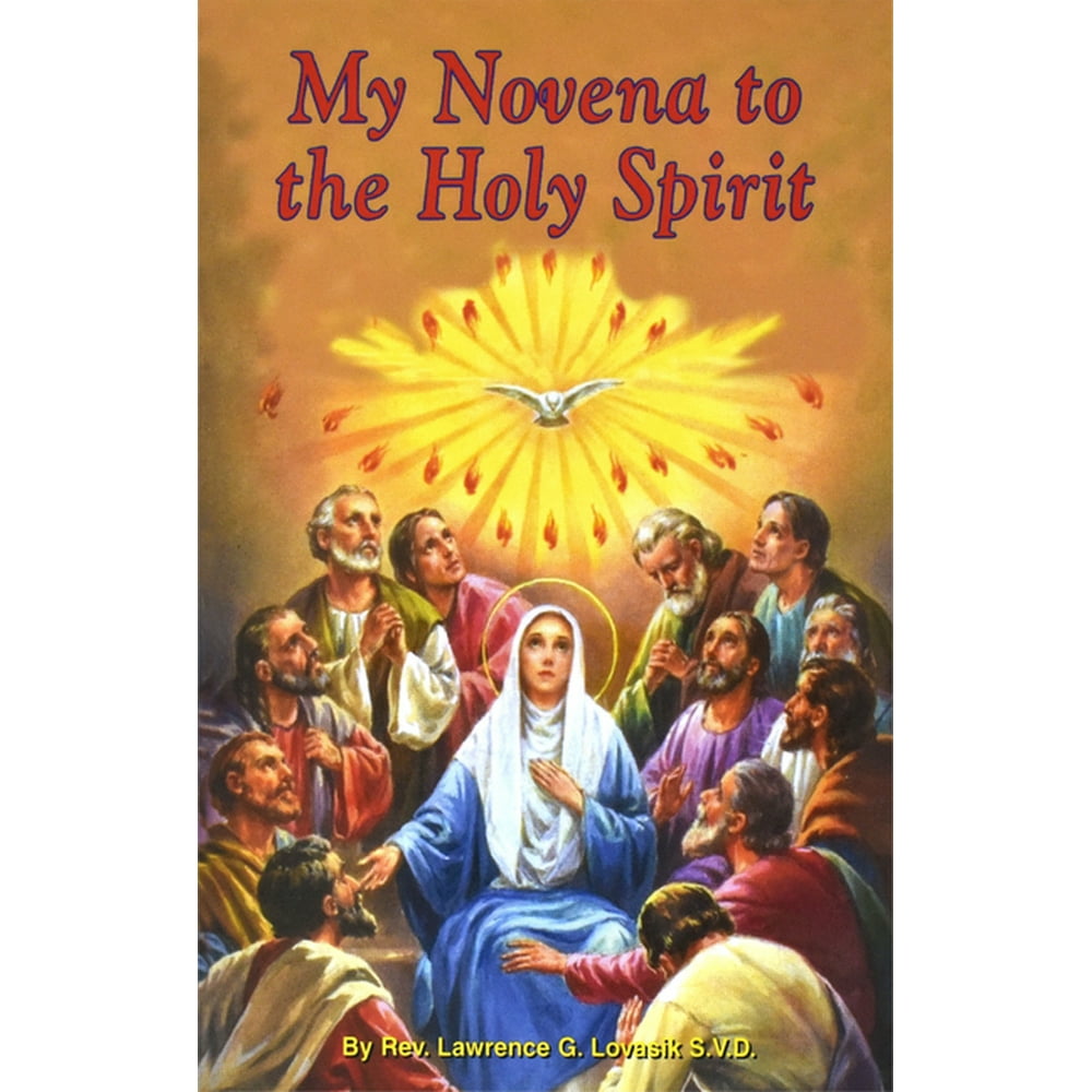 My Novena To The Holy Spirit Arranged For Private Prayer Including A