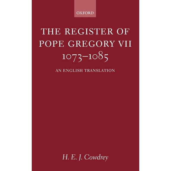The Register of Pope Gregory VII 1073-1085: An English Translation, (Hardcover)