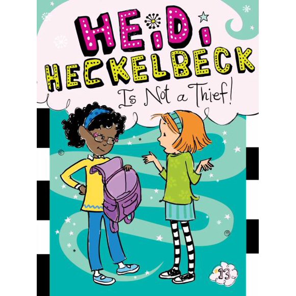 Heidi Heckelbeck Is Not a Thief! (Book #13 of Heidi Heckelbeck) By Wanda Coven